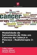 Cover: Modalidade de Salvamento de Vida em Cancros de Cabe&ccedil;a e Pesco&ccedil;o : Radioterapia 3-D - Edi&ccedil;&otilde;es Nosso Conhecimento