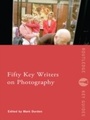Cover: Fifty Key Writers on Photography - Routledge