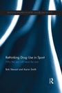 Cover: Rethinking Drug Use in Sport - Routledge