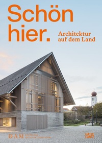 Abbildung von: Schön hier. Architektur auf dem Land - Hatje Cantz Verlag