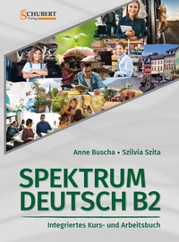 Abbildung von: Spektrum Deutsch B2: Integriertes Kurs- und Arbeitsbuch für Deutsch als Fremdsprache - Schubert Leipzig