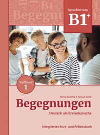 Abbildung von: Begegnungen Deutsch als Fremdsprache B1+, Teilband 1: Integriertes Kurs- und Arbeitsbuch - Schubert Leipzig