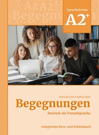 Abbildung von: Begegnungen Deutsch als Fremdsprache A2+: Integriertes Kurs- und Arbeitsbuch - Schubert Leipzig