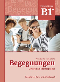 Abbildung von: Begegnungen Deutsch als Fremdsprache B1+: Integriertes Kurs- und Arbeitsbuch - Schubert Leipzig