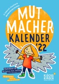 Cover: Mutmacher-Kalender 2022 - Kl&uuml;ckskinder gemeinn&uuml;tzige UG