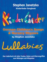 Abbildung von: Kinderlieder Songbook - German Children's Songs & Nursery Rhymes - Lullabies - Janetzko, Stephen