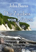 Cover: Die Zauber von R&uuml;gen - Geheimnisvolle Geschichten und verwunschene Orte der Insel - Verlag DeBehr