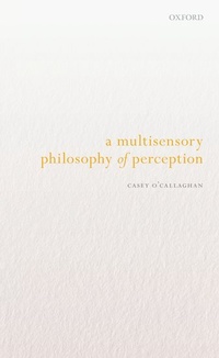 Enlarge image Cover: A Multisensory Philosophy of Perception - Oxford University Press