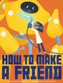 Cover: How to Make a Friend - HarperCollins