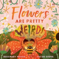 Enlarge image Cover: Flowers Are Pretty ... Weird! - Tundra Books