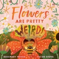 Cover: Flowers Are Pretty ... Weird! - Tundra Books