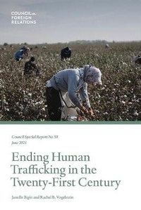 Enlarge image Cover: Ending Human Trafficking in the Twenty-First Century - Council on Foreign Relations Press