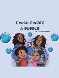 Cover: I Wish I Were a Bubble - IngramSpark