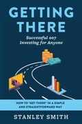 Cover: Getting There Successful 007 Investing for Anyone - BOOKBABY
