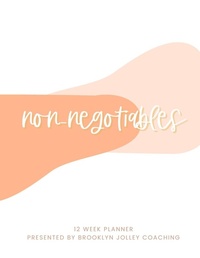 Abbildung von: Non-Negotiables 12 Week Planner - Lulu.com