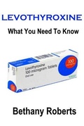 Cover: Levothyroxine. What You Need To Know. - Lulu.com