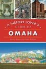 Cover: History Lover's Guide to Omaha - The History Press