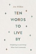 Cover: Ten Words to Live By - Crossway