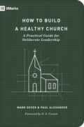 Cover: How to Build a Healthy Church (Second Edition) - Crossway