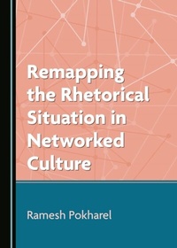 Abbildung von: Remapping the Rhetorical Situation in Networked Culture - Cambridge Scholars Publishing