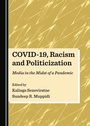 Cover: COVID-19, Racism and Politicization - Cambridge Scholars Publishing