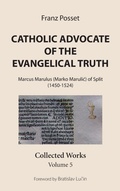 Cover: Catholic Advocate of the Evangelical Truth - Wipf & Stock Publishers
