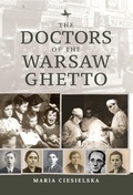 Cover: The Doctors of the Warsaw Ghetto - Academic Studies Press