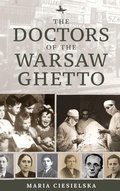 Cover: The Doctors of the Warsaw Ghetto - Academic Studies Press
