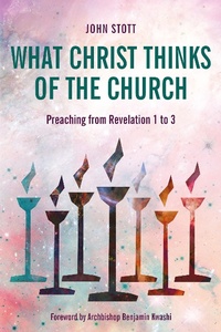 Abbildung von: What Christ Thinks of the Church - Langham Preaching Resources