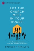 Abbildung von: Let the Church Meet in Your House! - Langham Global Library