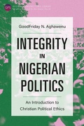 Cover: Integrity in Nigerian Politics - Langham Global Library