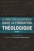 Cover: La direction acad&eacute;mique dans la formation th&eacute;ologique, volume 1 - Langham Global Library