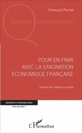 Cover: Pour en finir avec la stagnation &eacute;conomique fran&ccedil;aise - Editions L'Harmattan
