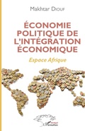 Cover: &Eacute;conomie politique de l'int&eacute;gration &eacute;conomique - Harmattan S&eacute;n&eacute;gal