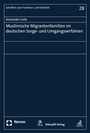 Cover: Muslimische Migrantenfamilien im deutschen Sorge- und Umgangsverfahren - Nomos