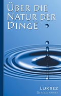 Cover: Lukrez: &Uuml;ber die Natur der Dinge - Books on Demand