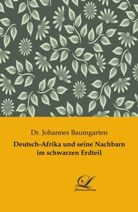 Abbildung von: Deutsch-Afrika und seine Nachbarn im schwarzen Erdteil - Classic