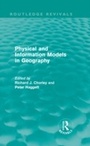 Cover: Physical and Information Models in Geography (Routledge Revivals) - Routledge