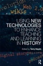 Cover: Using New Technologies to Enhance Teaching and Learning in History - Routledge
