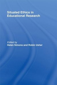 Enlarge image Cover: Situated Ethics in Educational Research - Routledge