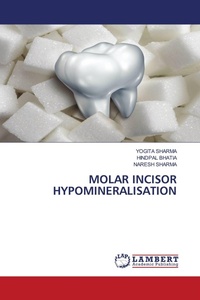 Enlarge image Cover: MOLAR INCISOR HYPOMINERALISATION - LAP Lambert Academic Publishing