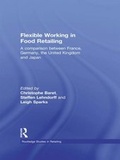 Cover: Flexible Working in Food Retailing - Routledge