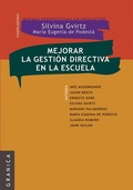 Cover: Mejorar la gesti&oacute;n directiva en la escuela - Granica