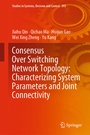 Cover: Consensus Over Switching Network Topology: Characterizing System Parameters and Joint Connectivity - Springer