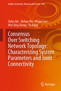 Cover: Consensus Over Switching Network Topology: Characterizing System Parameters and Joint Connectivity - Springer