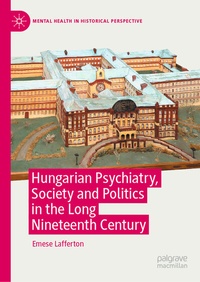Abbildung von: Hungarian Psychiatry, Society and Politics in the Long Nineteenth Century - Palgrave Macmillan