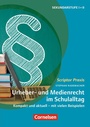 Cover: Scriptor Praxis: Urheber- und Medienrecht sicher umgesetzt im Schulalltag - Cornelsen Verlag