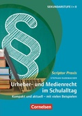 Cover: Scriptor Praxis: Urheber- und Medienrecht sicher umgesetzt im Schulalltag - Cornelsen Verlag