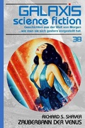 Cover: GALAXIS SCIENCE FICTION, Band 38: ZAUBERBANN DER VENUS - epubli