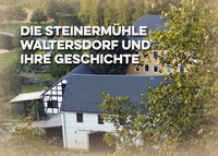 Abbildung von: Die Steinermühle Waltersdorf und ihre Geschichte - BoD - Books on Demand